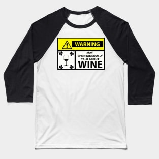 Spontaneous Outbursts about Wine  - by Avril Thomas Baseball T-Shirt